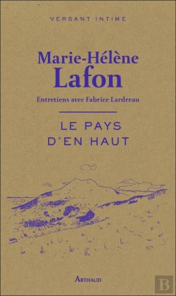 Bertrand.pt - Le Pays D'En Haut ; Entretiens Avec Fabrice Lardreau