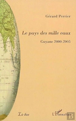 Bertrand.pt - Le Pays Des Mille Eaux ; Guyane 2000-2005