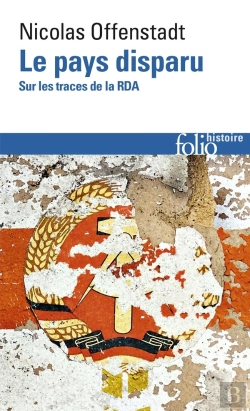 Bertrand.pt - Le Pays Disparu ; Sur Les Traces De La Rda