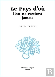 Le Pays D'Ou L'On Ne Revient Jamais