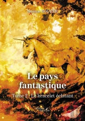 Le Pays Fantastique - Tome 2 : Le Bracelet Éclatant