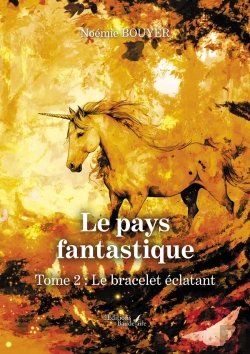 Bertrand.pt - Le Pays Fantastique - Tome 2 : Le Bracelet Éclatant