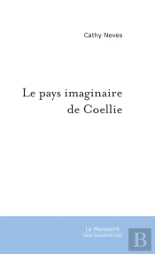 Le Pays Imaginaire De Coellie ; Poemes  Pour Enfants De 6 A 10 Ans