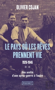 Le Pays Où Les Rêves Prennent Vie Tome 2 : 1926-1946, Une Amitié D'Après-Guerre À L'Autre