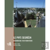 Le Pays Segréen ; Patrimoines D'Un Territoire