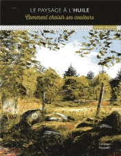 Le Paysage À L'Huile ; Comment Choisir Ses Couleurs