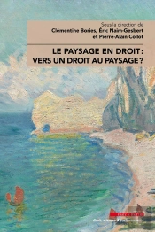 Le Paysage En Droit : Vers Un Droit Au Paysage ?