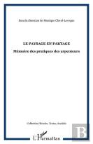 Le Paysage En Partage ; Mémoire Des Pratiques Des Arpenteurs