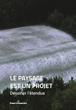 Bertrand.pt - Le Paysage Est Un Projet. Dessiner L'Étendue