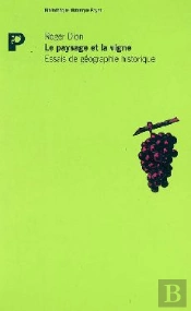 Le Paysage Et La Vigne ; Essais De Géographie Historique