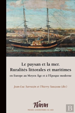 Bertrand.pt - Le Paysan Et La Mer ; Ruralités Littorales Et Maritimes En Europe Au Moyen Age Et À L'Époque Moderne