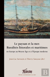 Le Paysan Et La Mer ; Ruralités Littorales Et Maritimes En Europe Au Moyen Age Et À L'Époque Moderne