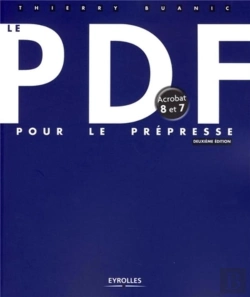 Bertrand.pt - Le Pdf Pour Le Prépresse ; Acrobat 8 Et 7