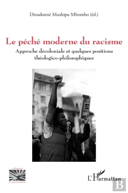 Bertrand.pt - Le Péché Moderne Du Racisme : Approche Décoloniale Et Quelques Positions Théologico-Philosophiques