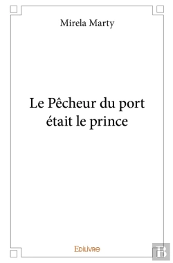 Bertrand.pt - Le Pêcheur Du Port Était Le Prince