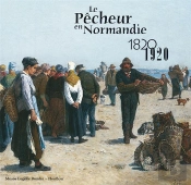 Le Pêcheur En Normandie 1820-1920