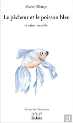 Bertrand.pt - Le Pêcheur Et Le Poisson Bleu Et Autres Nouvelles