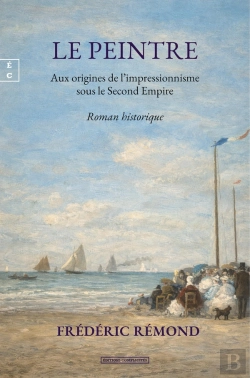 Bertrand.pt - Le Peintre : Aux Origines De L'Impressionnisme Sous Le Second Empire