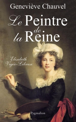 Bertrand.pt - Le Peintre De La Reine ; Elisabeth Vigee Le Brun