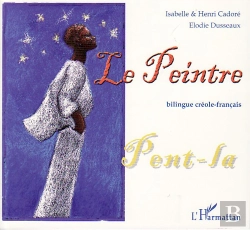 Bertrand.pt - Le Peintre ; Pent La ; Bilingue Créole-Français