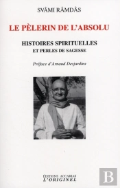Le Pélerin De L'Absolu : Histoires Spirituelles Et Perles De Sagesse