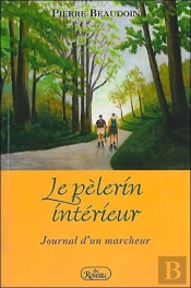 Le Pélerin Interieur ; Journal D'Un Marcheur
