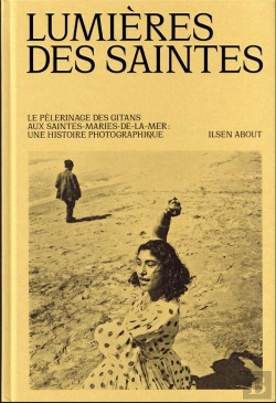 Bertrand.pt - Le Pelerinage Gitan Des Saintes-Maries-De-La-Mer - Un Siecle De Photographie