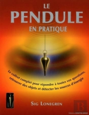 Le Pendule En Pratique ; Le Coffret Complet Pour Répondre À Toutes Vos Questions, Retrouver Des Objets Et Détecter Les Sources D'Énergie