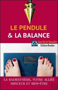 Bertrand.pt - Le Pendule Et La Balance - La Radiesthesie : Votre Alliee Minceur Et Bien-Etre