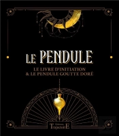 Le Pendule ; Le Livre D'Initiation & Le Pendule Goutte Doré ; Coffret