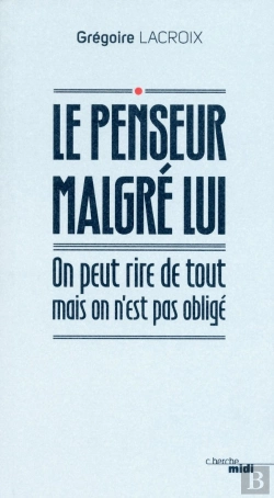 Bertrand.pt - Le Penseur Malgré Lui ; On Peut Rire De Tout Mais On N'Est Pas Obligé