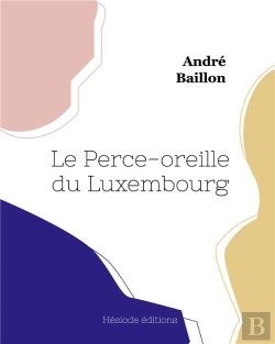 Bertrand.pt - Le Perce-Oreille Du Luxembourg