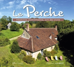 Bertrand.pt - Le Perche : Histoire, Patrimoine, Art De Vivre