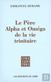 Le Père, Alpha Et Oméga De La Vie Trinitaire