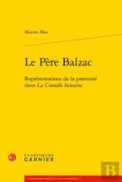 Le Père Balzac ; Représentations De La Paternité Dans La Comédie Humaine