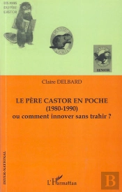 Le Père Castor En Poche (1980-1990) ; Ou Comment Innover Sans Trahir ?