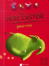 Le Pere Castor Raconte Ses Histoires Pour Rire