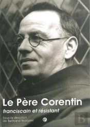 Le Père Corentin ; Franciscain Et Résistant