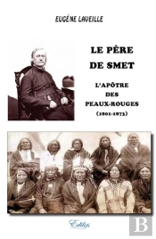 Le Pere De Smet, L'Apotre Des Peaux-Rouges