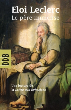 Bertrand.pt - Le Père Immense : Une Lecture De La Lettre De Saint Paul Aux Ephésiens