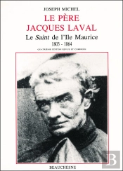 Le Pere Jacques Laval (1803-1864)