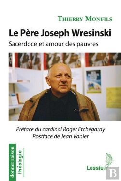Bertrand.pt - Le Père Joseph Wresinski ; Sacerdoce Et Amour Des Pauvres