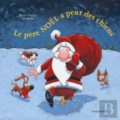 Le Père Noël A Peur Des Chiens