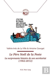 Le Père Noël De La Poste : La Surprenante Histoire De Son Secrétariat (1962-2012)