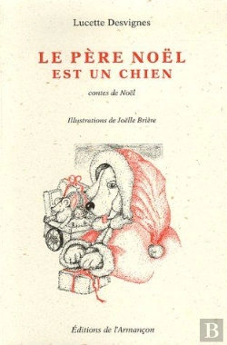 Bertrand.pt - Le Père Noël Est Un Chien ; Contes De Noël
