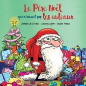 Le Père Noël Qui N'Aimait Pas Les Cadeaux