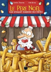 Le Père Noël Qui Voulait Manger Des Frites