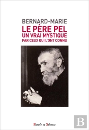 Le Père Pel, Un Ami Mystique Du Bx Père De Foucauld