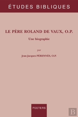 Bertrand.pt - Le Pere Roland De Vaux, O.P.
