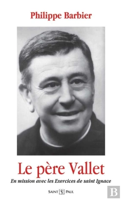 Bertrand.pt - Le Père Vallet En Mission Avec Les Excercices De Saint Ignace
